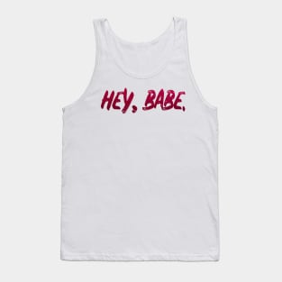 babe hey babe Tank Top